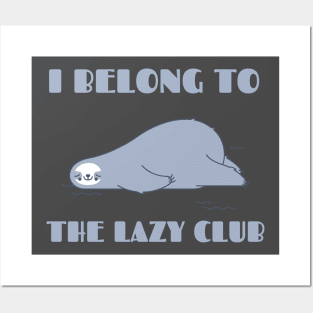 I Belong to the lazy club Posters and Art